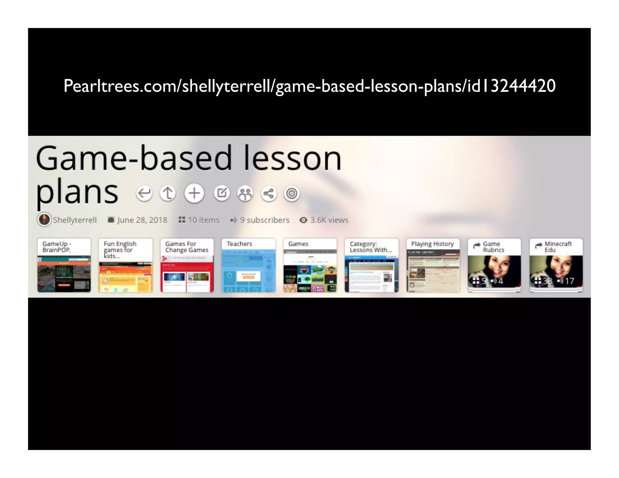 Pearltrees.com/shellyterrell/game-based-lesson-plans/id13244420
6kuLfV
 