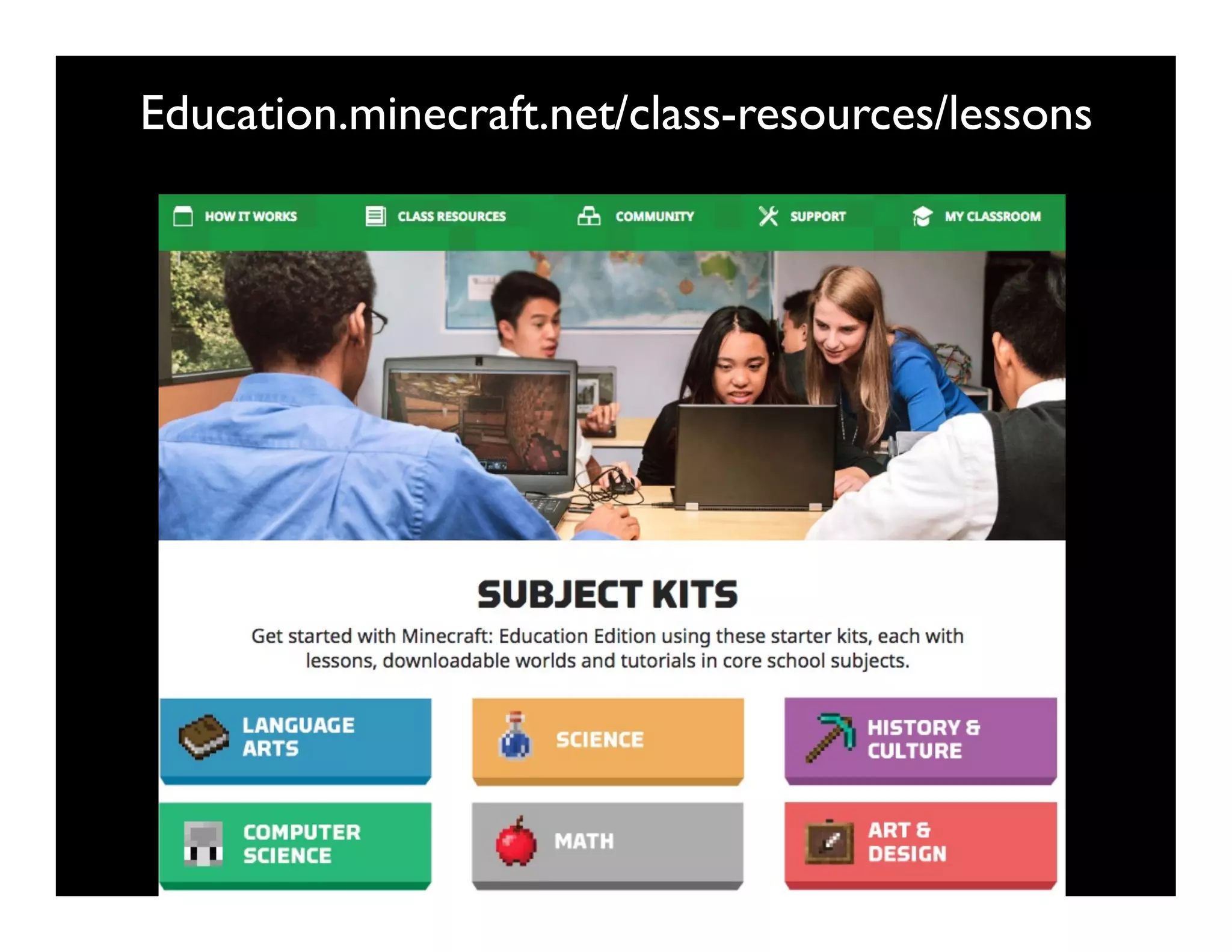 Education.minecraft.net/class-resources/lessons
 
