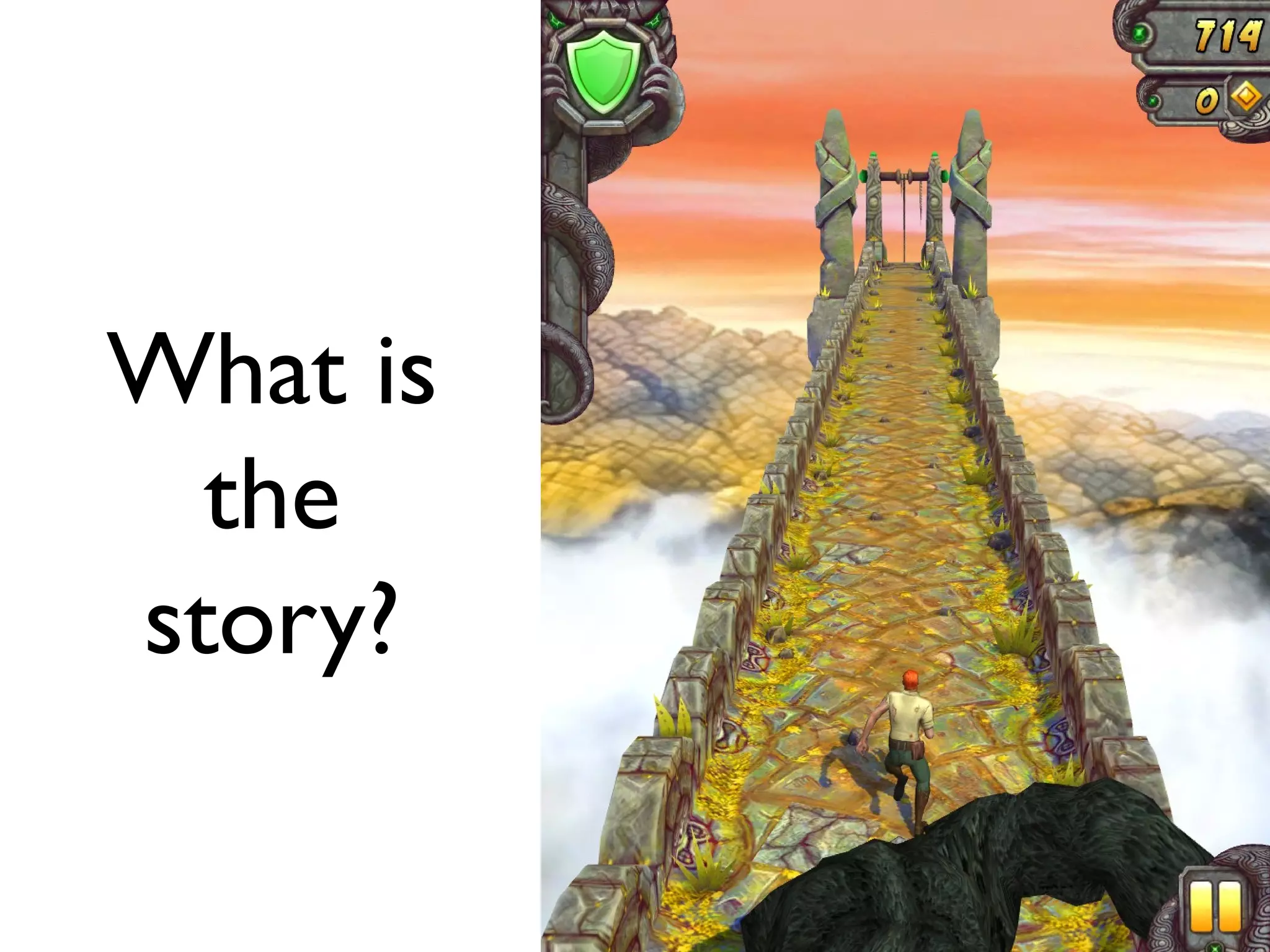 What is
  the
story?
 