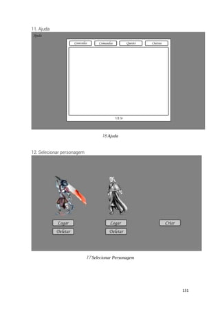 131
11. Ajuda
16 Ajuda
12. Selecionar personagem
17 Selecionar Personagem
 