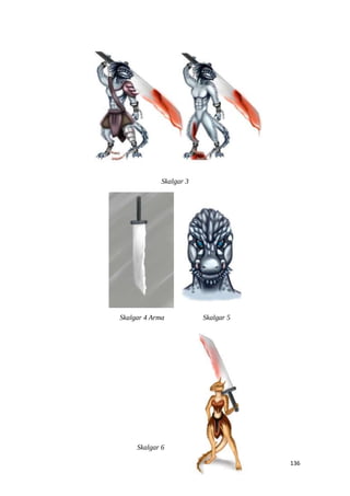 136
Skalgar 3
Skalgar 4 Arma Skalgar 5
Skalgar 6
 