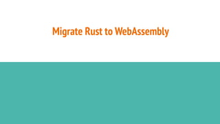 Migrate Rust to WebAssembly
 