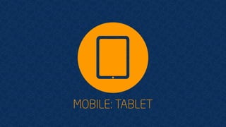 MOBILE: TABLET
 