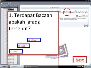 B. Iqlab C. Ikhfa’ A. Idzhar 