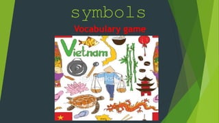 symbols
Vocabulary game
 