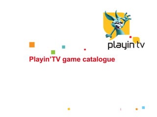 Playin’TV game catalogue
 