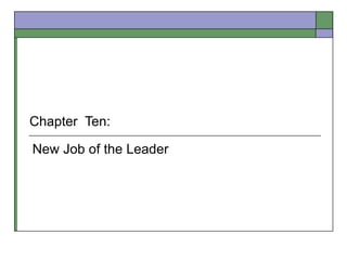 New Job of the Leader
Chapter Ten:
 