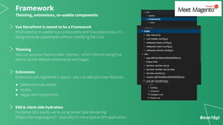 Framework
Theming, extensions, re-usable components
Vue Storefront is meant to be a Framework
Theming
Extensions
●
●
●
SSR & client side hydration
#mm18pl
 