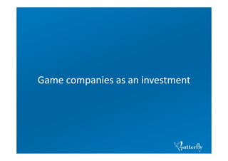 Game companies as an investment
 