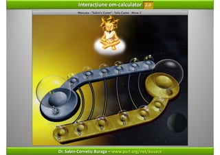 Interacțiune om‐calculator       2.0




Dr. Sabin‐Corneliu Buraga – www.purl.org/net/busaco
 