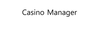 Casino Manager
 