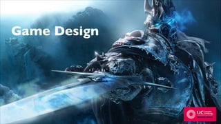 Game Design
 