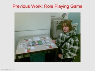 Previous Work: Role Playing Game




(c) 2012 Ben SALEM
(p) 2012 Ben SALEM for MDI Programme
 