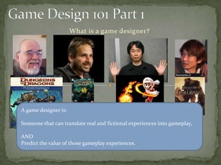 What is a game designer?




A game designer is:

Someone that can translate real and fictional experiences into gameplay,

AND
Predict the value of those gameplay experiences.
 