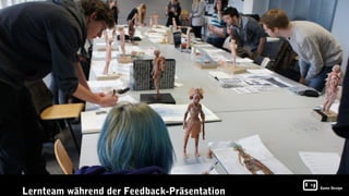 Lernteam während der Feedback-Präsentation
                                             Game Design
 