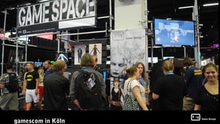 gamescom in Köln
                   Game Design
 