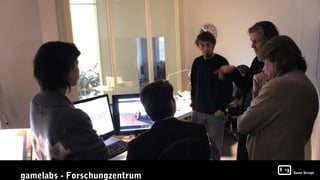 gamelabs - Forschungzentrum
                              Game Design
 