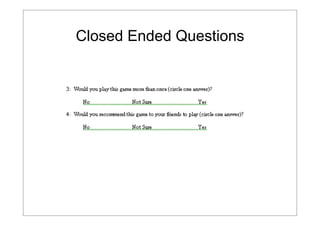 Closed Ended Questions

 