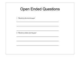 Open Ended Questions

 