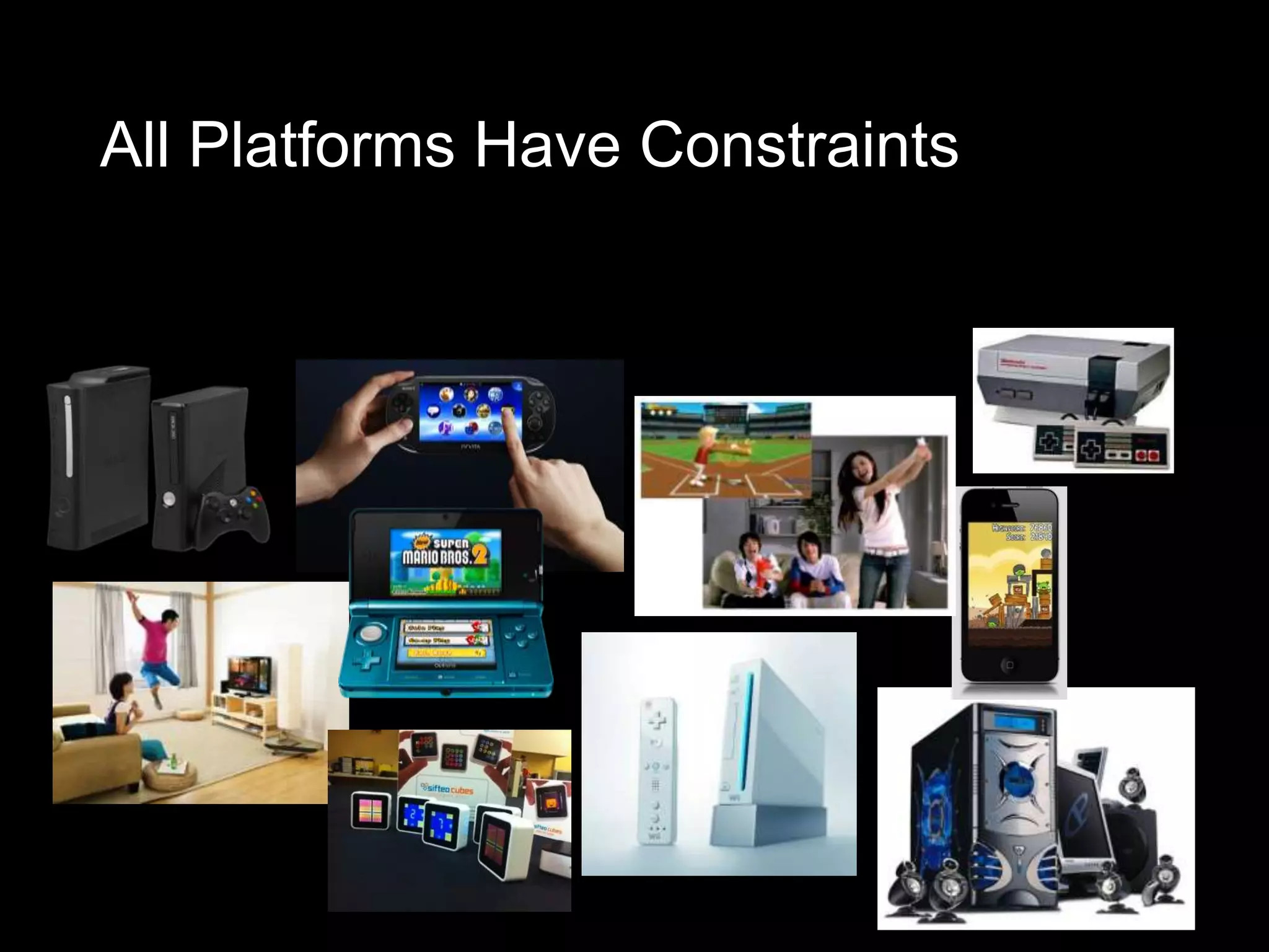 All Platforms Have Constraints
 