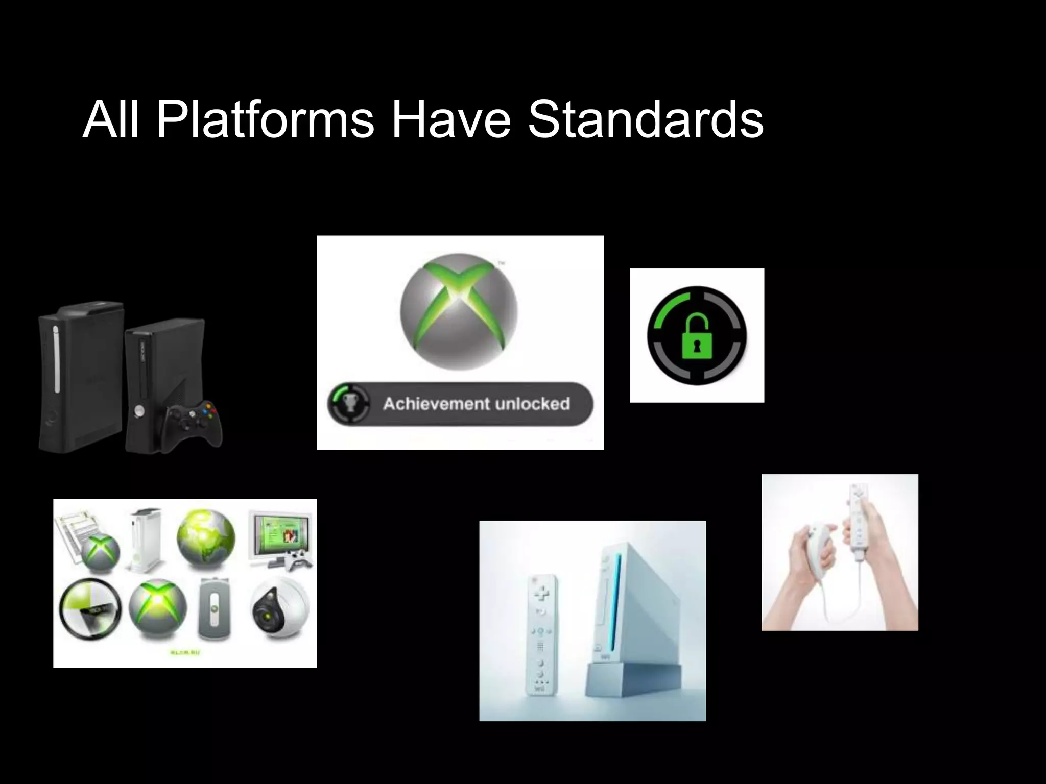 All Platforms Have Standards
 
