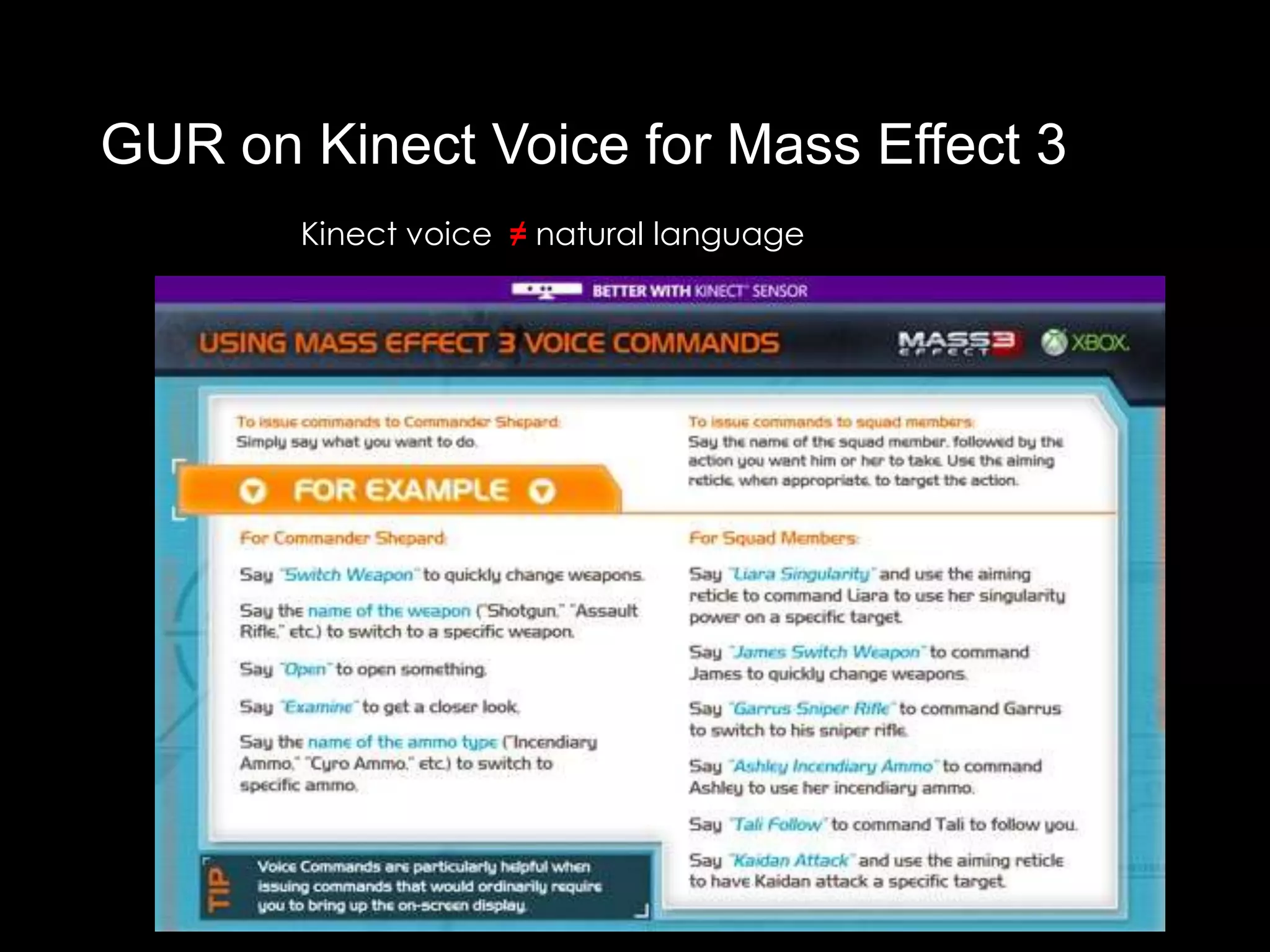 GUR on Kinect Voice for Mass Effect 3
       Kinect voice ≠ natural language
 