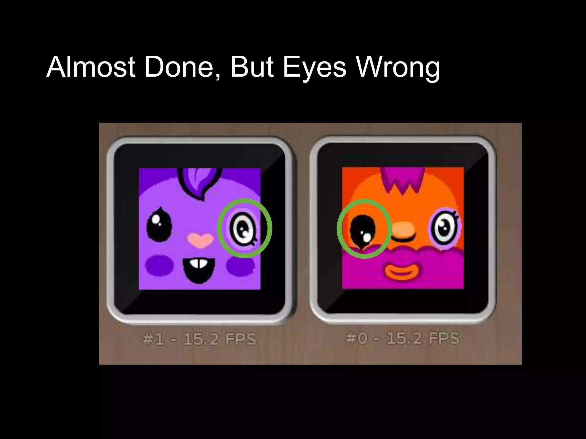 Almost Done, But Eyes Wrong
 