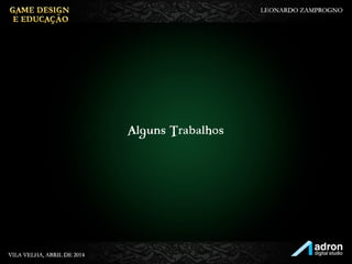 Alguns Trabalhos
 