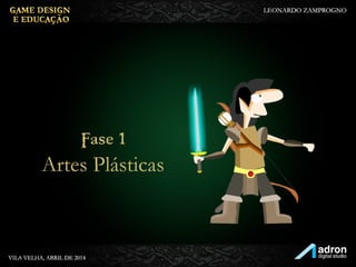 Fase 1
Artes Plásticas
 