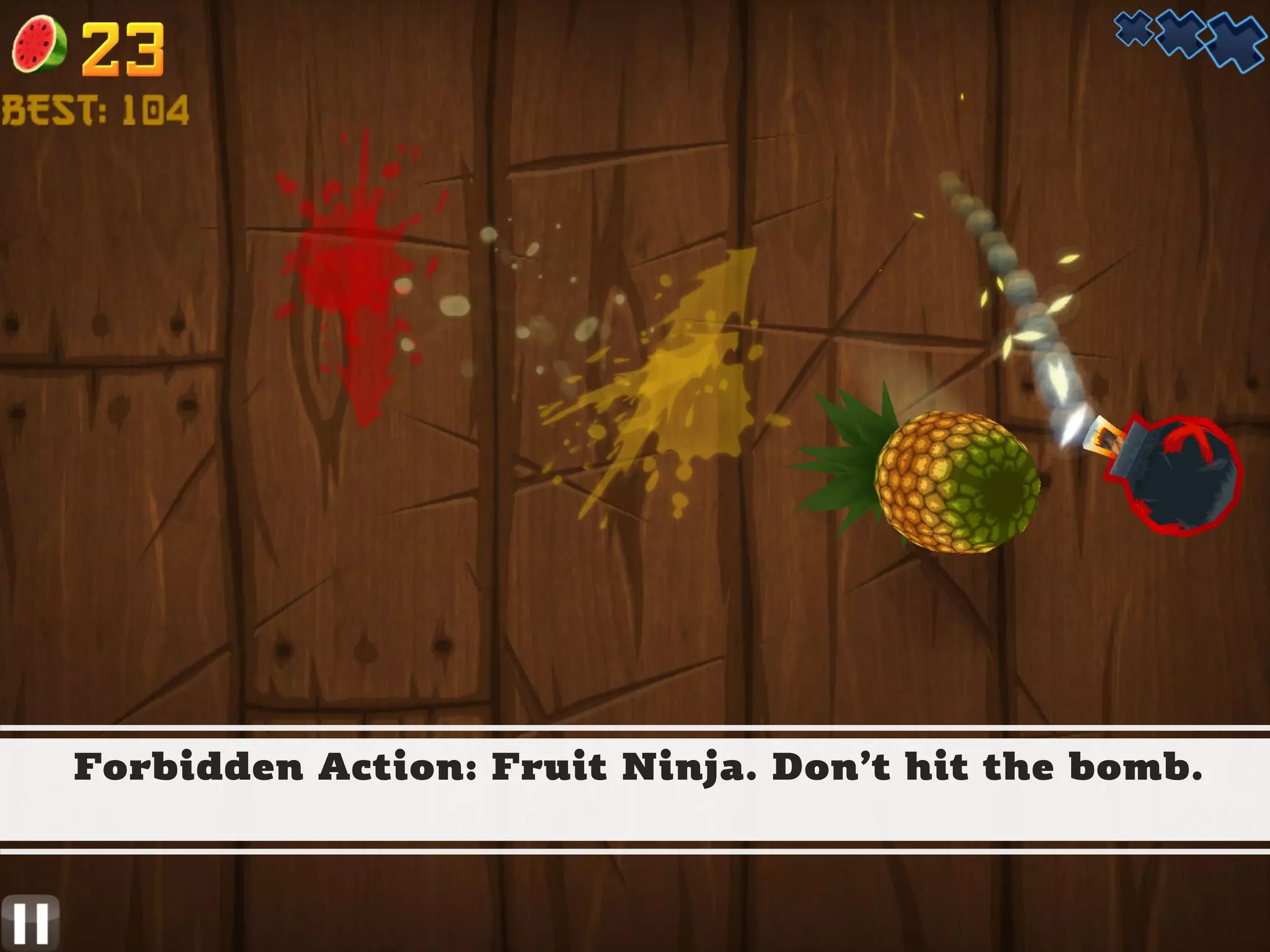 CHRISTINA WODTKE @cwodtke
Forbidden Action: Fruit Ninja. Don’t hit the bomb.
 