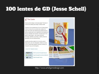 ©2014,AndréKishimoto(www.kishimoto.com.br).Foreducationalpurposesonly.
100 lentes de GD (Jesse Schell)
http://www.artofgamedesign.com
 