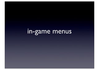 in-game menus
 