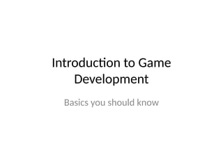Introduction to Game Development - What You Should Know | PPTX