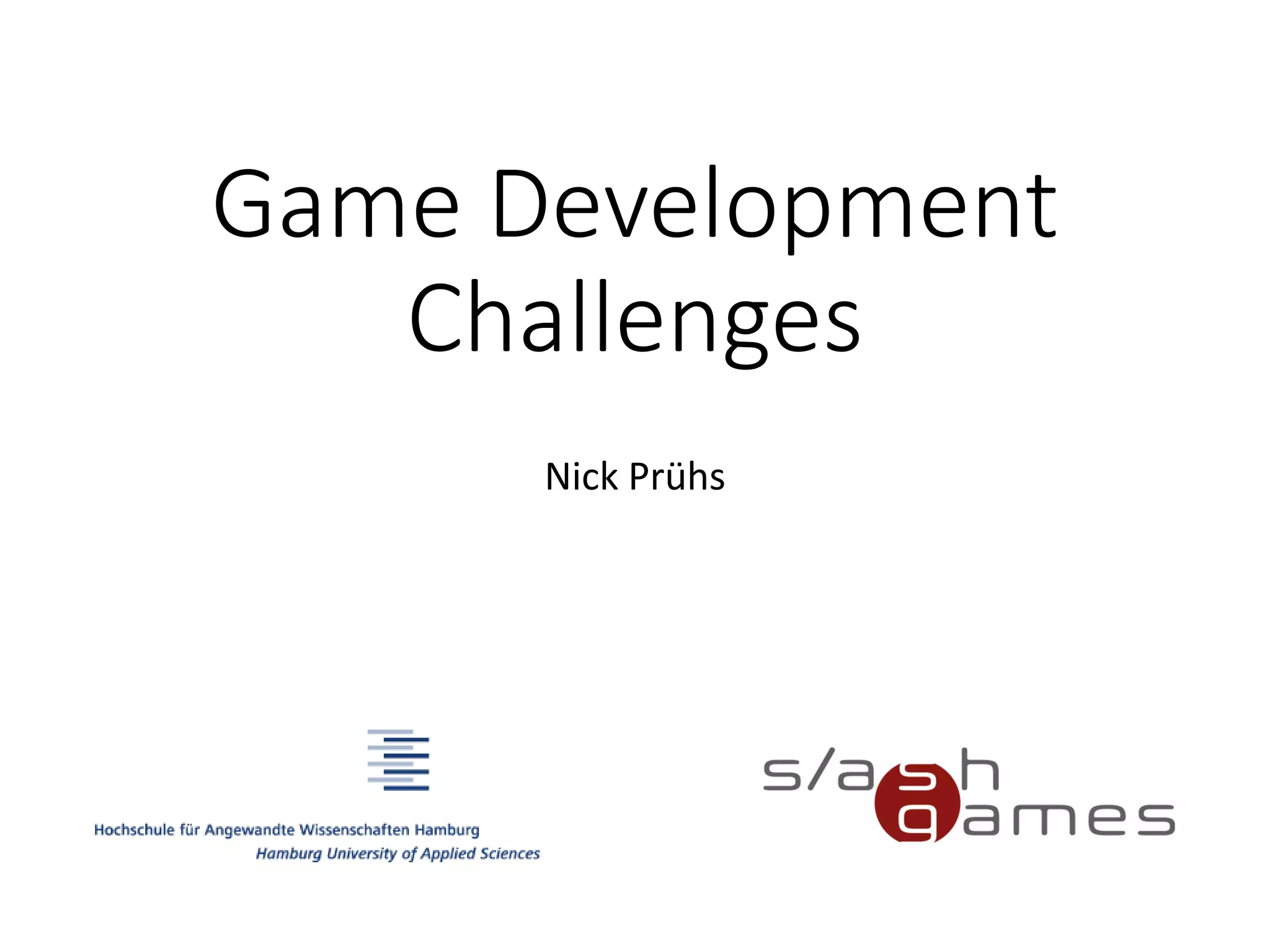 Game Development Challenges 
Nick Prühs  