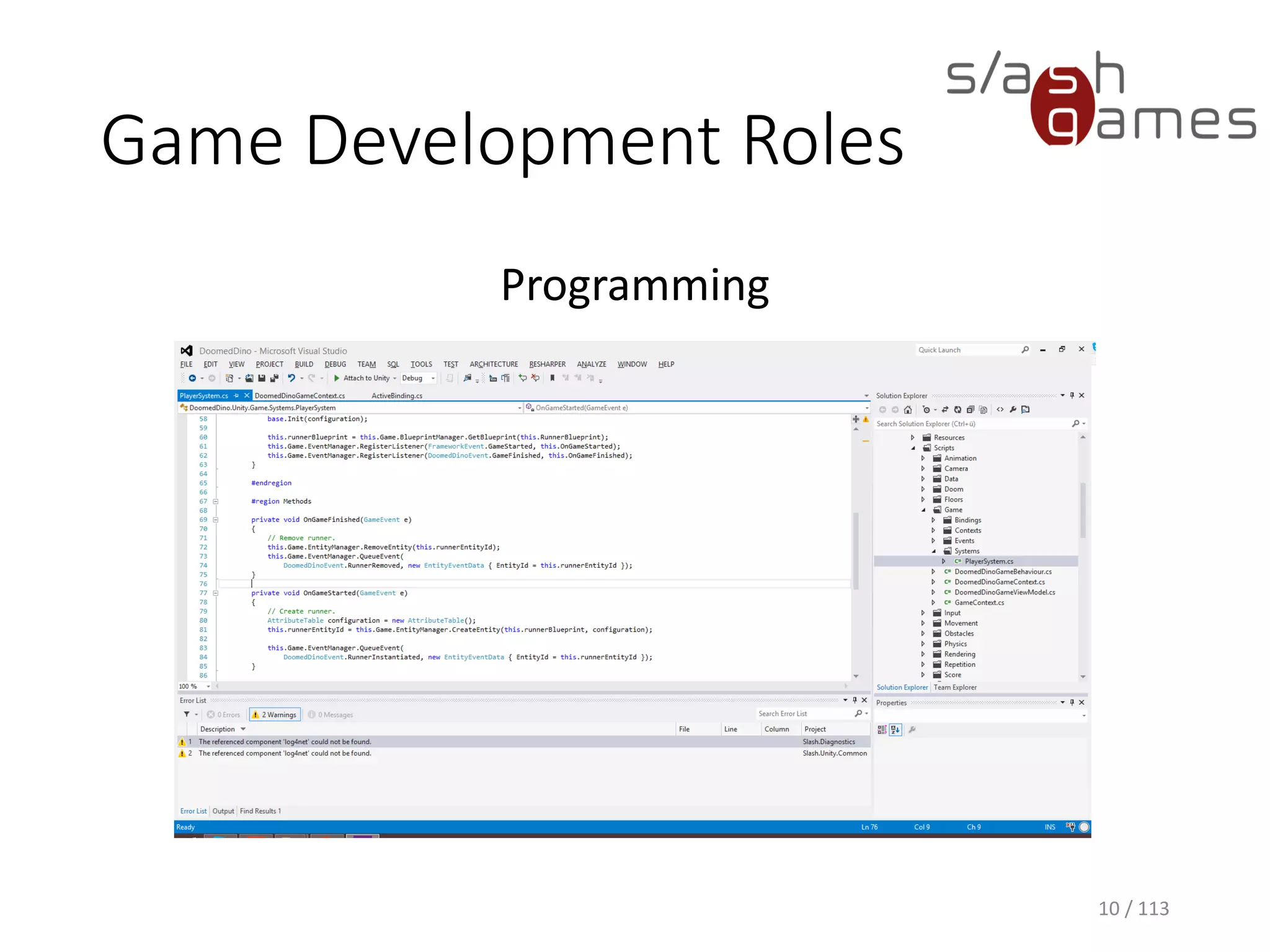 Game Development Roles 
Programming 
10 / 113 
 