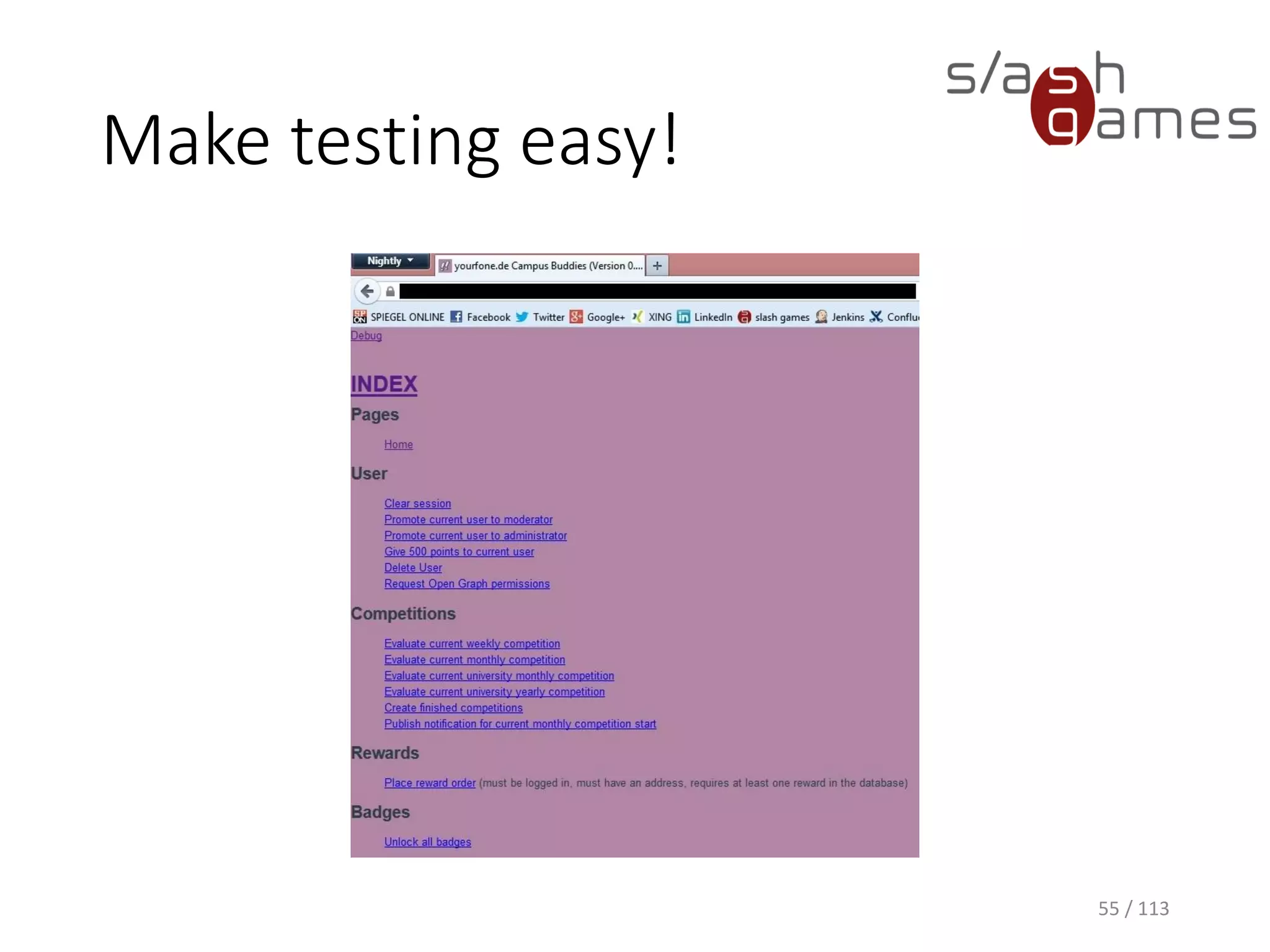 Make testing easy! 
55 / 113 
 