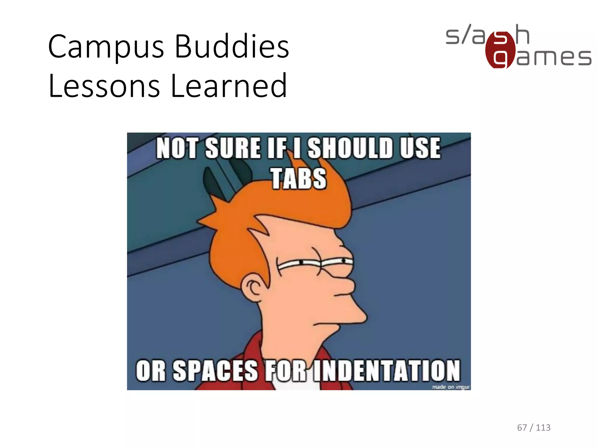 Campus BuddiesLessons Learned 
67 / 113 
 
