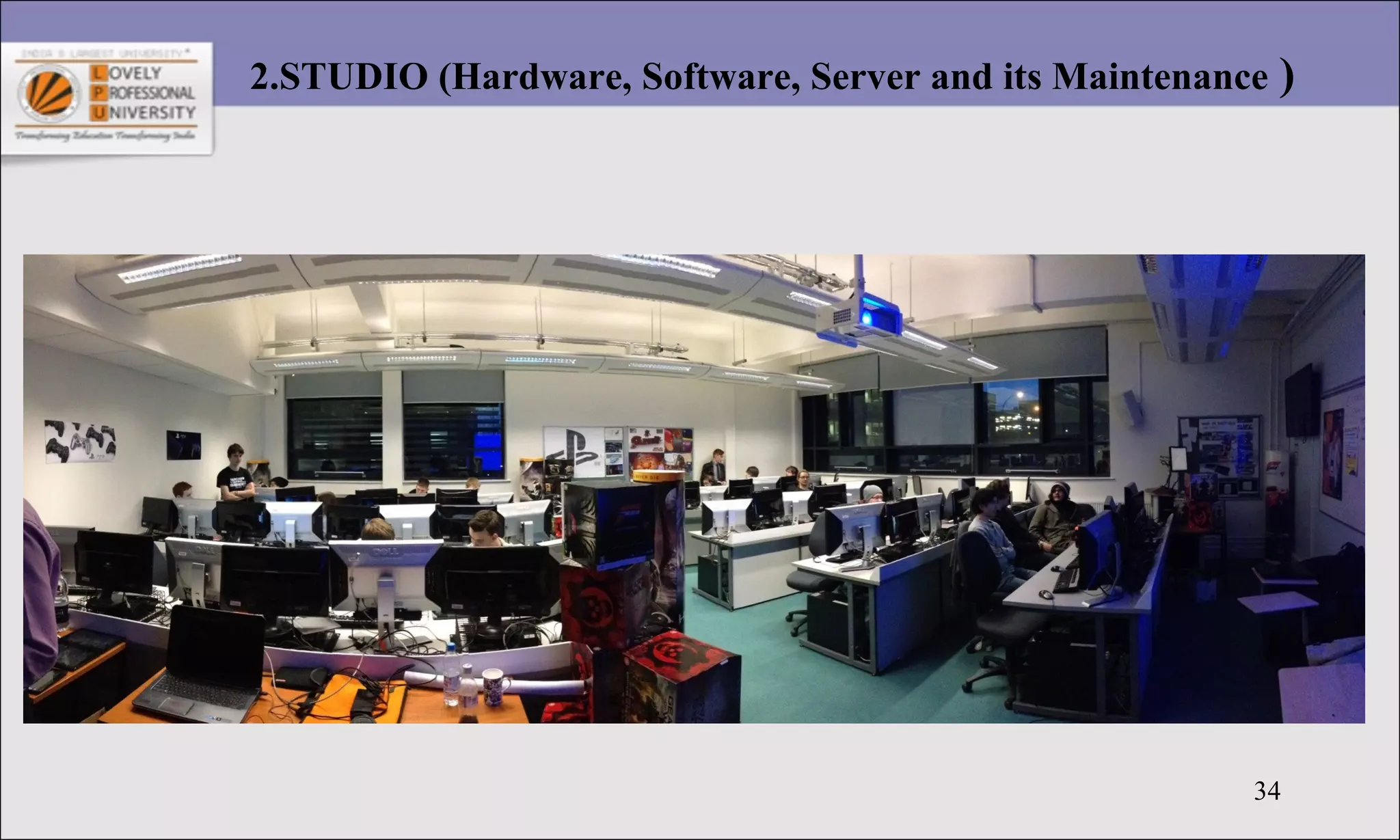 34
2.STUDIO (Hardware, Software, Server and its Maintenance )
 