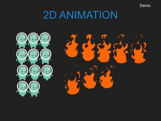 2D ANIMATION
Demo
 