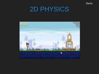 2D PHYSICS
Demo
 