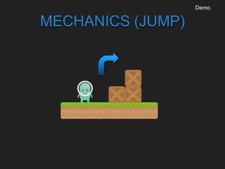 MECHANICS (JUMP)
Demo
 