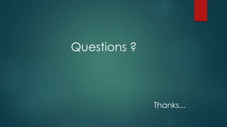 Questions ?
Thanks...
 
