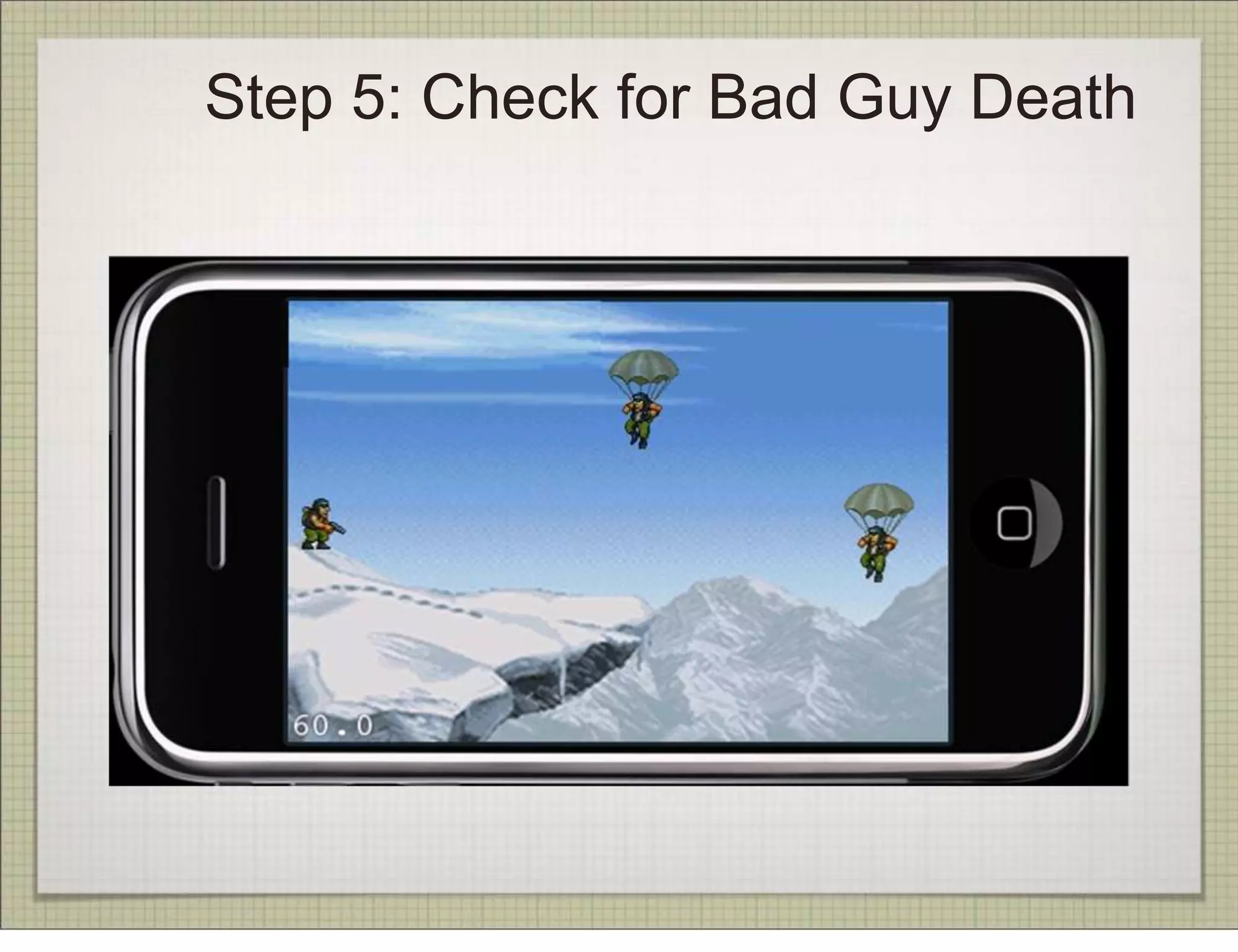 Step 5: Check for Bad Guy Death
 