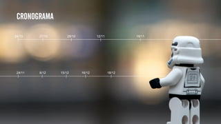 24/10 27/10 28/10 12/11 19/11
24/11 8/12 15/12 16/12 18/12
CRONOGRAMA
 