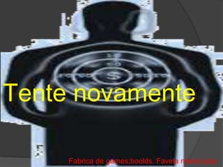 Tente novamente

     Fabrica de games;boolds. Favela maria luiza
 