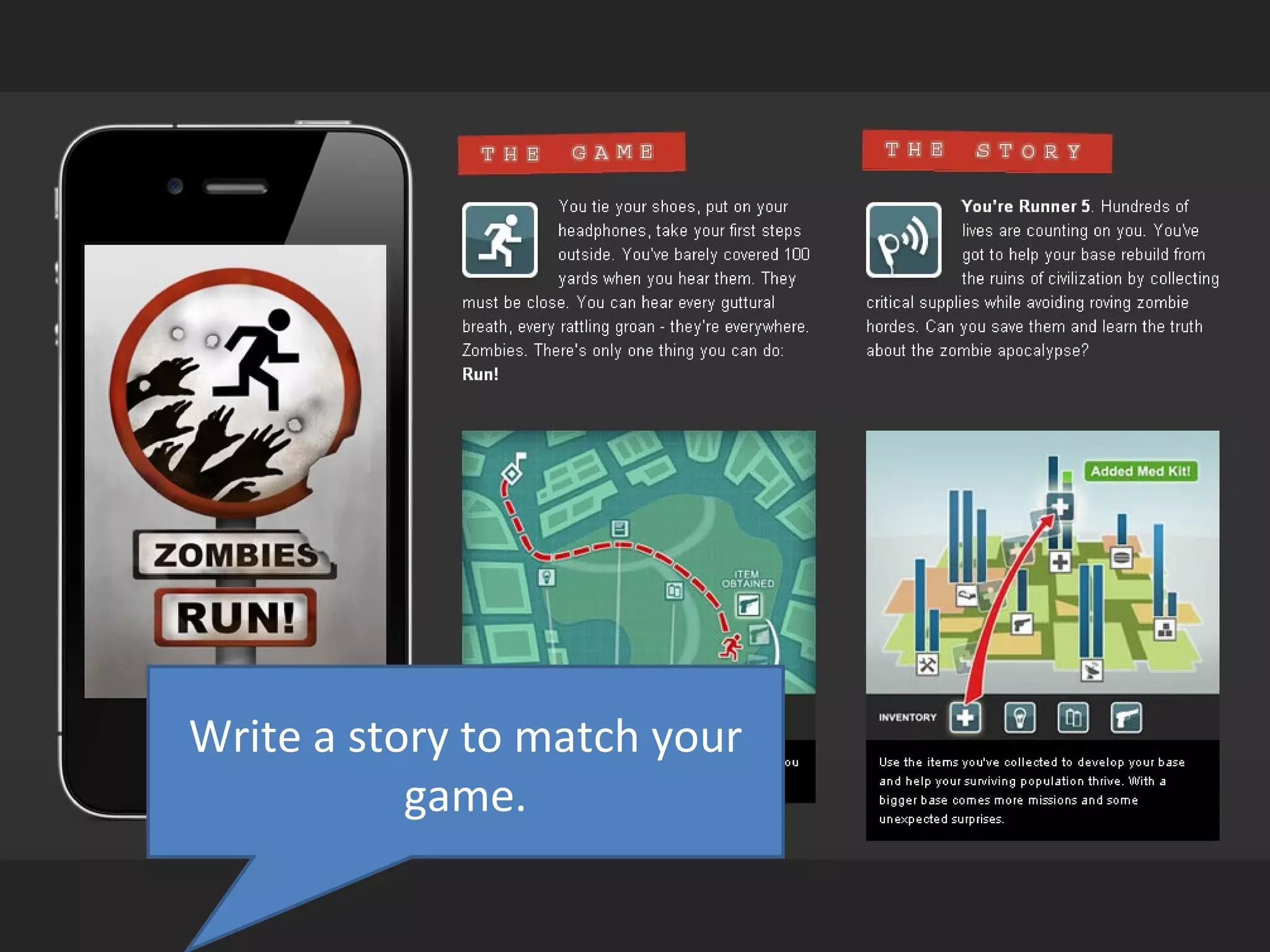 Write a story to match your
           game.
 