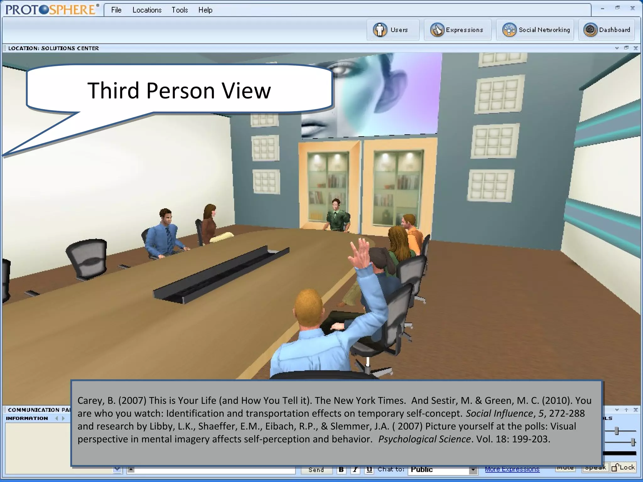 Third Person View




Carey, B. (2007) This is Your Life (and How You Tell it). The New York Times. And Sestir, M. & Green, M. C. (2010). You
Carey, B. (2007) This is Your Life (and How You Tell it). The New York Times. And Sestir, M. & Green, M. C. (2010). You
are who you watch: Identification and transportation effects on temporary self-concept. Social Influence, 5, 272-288
are who you watch: Identification and transportation effects on temporary self-concept. Social Influence, 5, 272-288
and research by Libby, L.K., Shaeffer, E.M., Eibach, R.P., & Slemmer, J.A. (( 2007) Picture yourself at the polls: Visual
and research by Libby, L.K., Shaeffer, E.M., Eibach, R.P., & Slemmer, J.A. 2007) Picture yourself at the polls: Visual
perspective in mental imagery affects self-perception and behavior. Psychological Science. Vol. 18: 199-203.
perspective in mental imagery affects self-perception and behavior. Psychological Science. Vol. 18: 199-203.
 