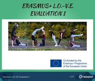 : Erasmus+ L.O.-V.E. Evaluation 1 1/17
 