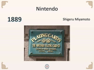 Nintendo
Shigeru Miyamoto
 