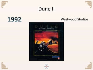 Dune II
Westwood Studios
 